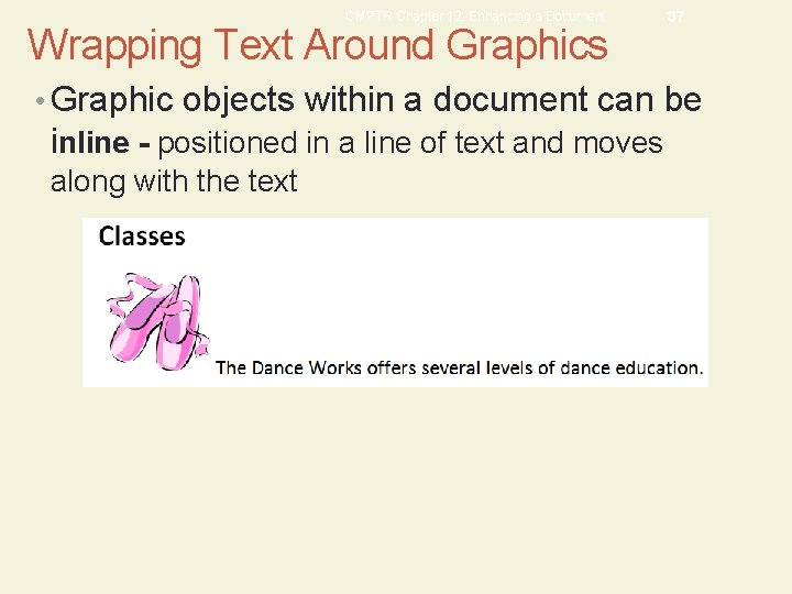 CMPTR Chapter 12: Enhancing a Document Wrapping Text Around Graphics 37 • Graphic objects