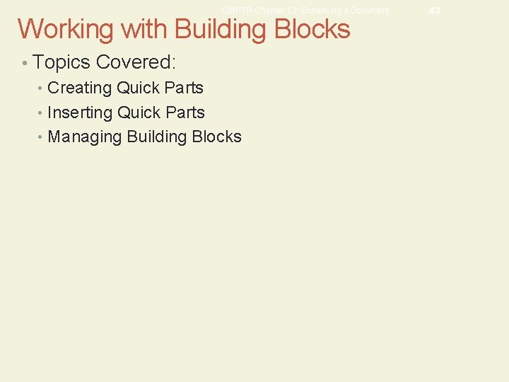 CMPTR Chapter 12: Enhancing a Document Working with Building Blocks • Topics Covered: •