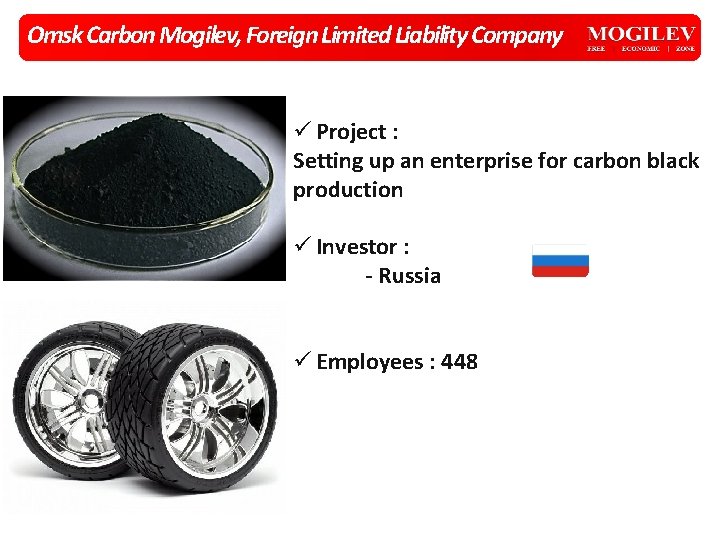 Omsk Carbon Mogilev, Foreign Limited Liability Company ü Project : Setting up an enterprise Omsk Carbon Mogilev, Foreign Limited Liability Company ü Project : Setting up an enterprise