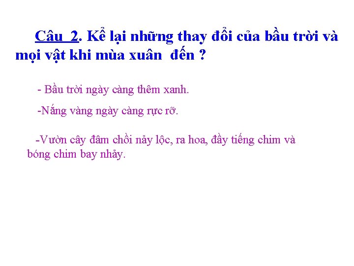 Câu 2. Kể lại những thay đổi của bầu trời và mọi vật khi