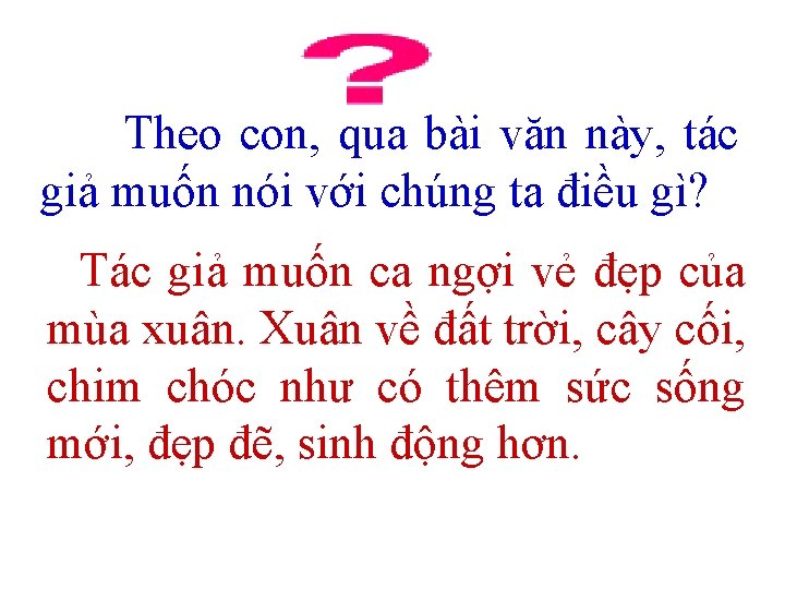 Theo con, qua bài văn này, tác giả muốn nói với chúng ta điều