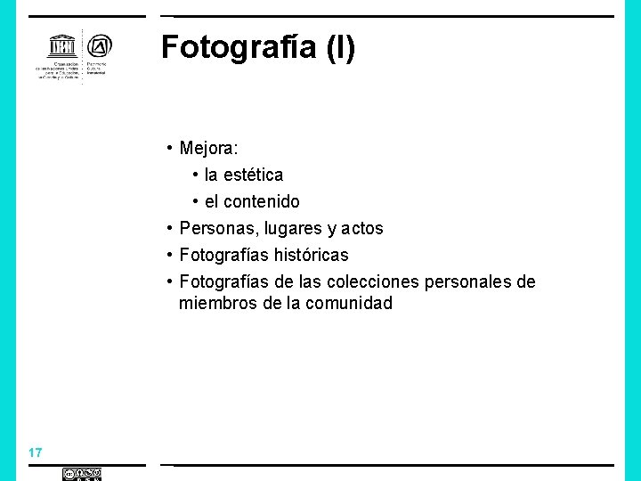 Fotografía (I) • Mejora: • la estética • el contenido • Personas, lugares y Fotografía (I) • Mejora: • la estética • el contenido • Personas, lugares y