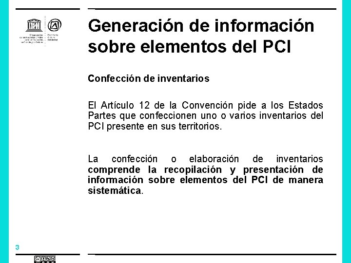 Generación de información sobre elementos del PCI Confección de inventarios El Artículo 12 de