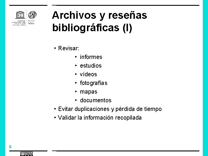 Archivos y reseñas bibliográficas (I) • Revisar: • informes • estudios • vídeos •