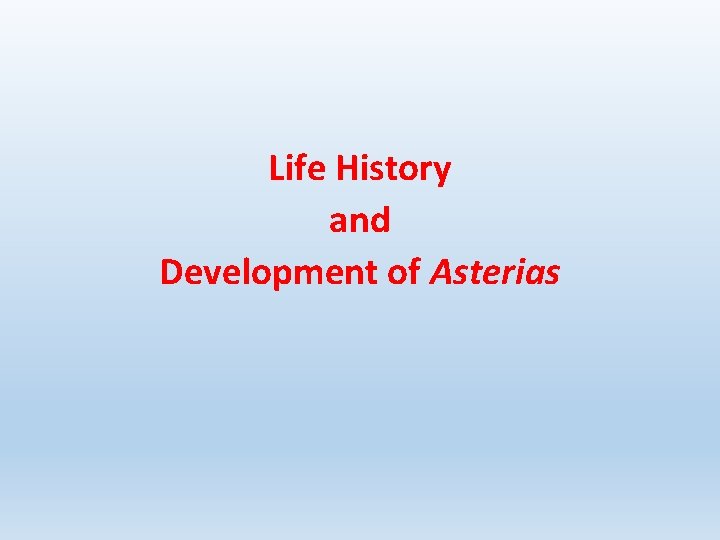Life History and Development of Asterias 