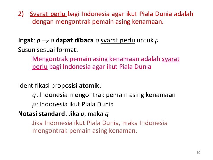 2) Syarat perlu bagi Indonesia agar ikut Piala Dunia adalah dengan mengontrak pemain asing