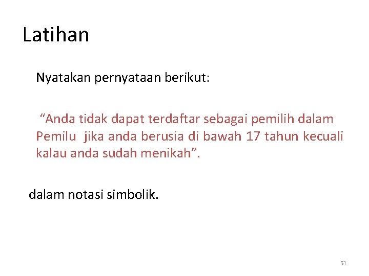 Latihan Nyatakan pernyataan berikut: “Anda tidak dapat terdaftar sebagai pemilih dalam Pemilu jika anda