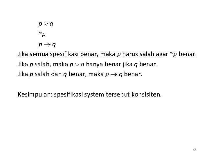 p q ~p p q Jika semua spesifikasi benar, maka p harus salah agar