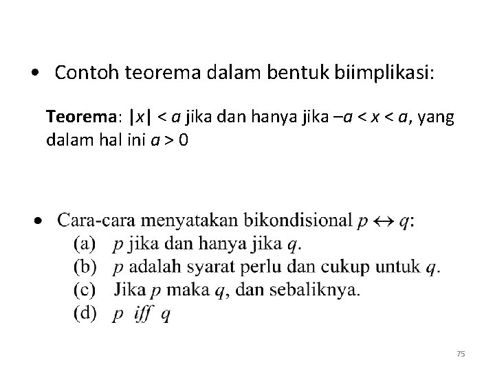  • Contoh teorema dalam bentuk biimplikasi: Teorema: |x| < a jika dan hanya