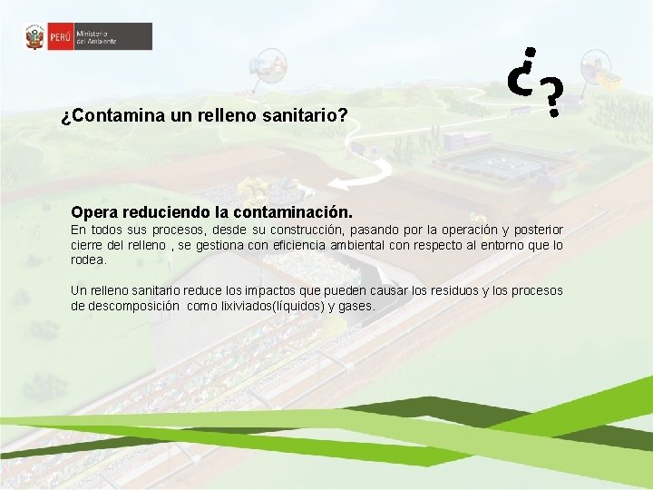 ¿Contamina un relleno sanitario? ¿? Opera reduciendo la contaminación. En todos sus procesos, desde