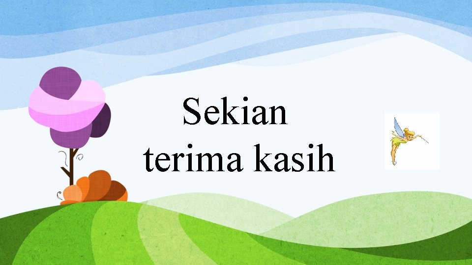 Sekian terima kasih 