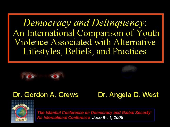 Democracy and Delinquency: An International Comparison of Youth Violence Associated with Alternative Lifestyles, Beliefs,