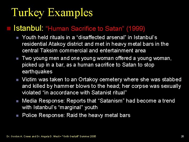 Turkey Examples n Istanbul: “Human Sacrifice to Satan” (1999) n n n Youth held
