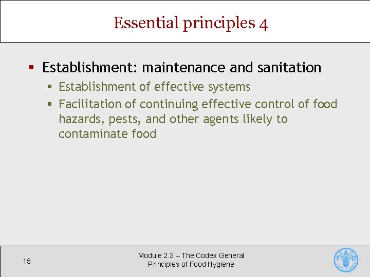 Essential principles 4 § Establishment: maintenance and sanitation § Establishment of effective systems § Essential principles 4 § Establishment: maintenance and sanitation § Establishment of effective systems §