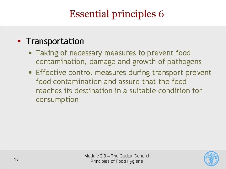 Essential principles 6 § Transportation § Taking of necessary measures to prevent food contamination, Essential principles 6 § Transportation § Taking of necessary measures to prevent food contamination,