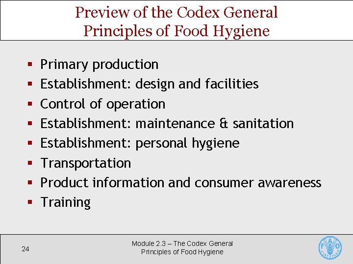 Preview of the Codex General Principles of Food Hygiene § § § § 24 Preview of the Codex General Principles of Food Hygiene § § § § 24