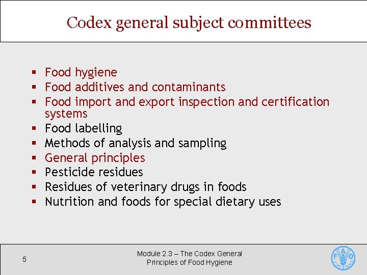Codex general subject committees § Food hygiene § Food additives and contaminants § Food Codex general subject committees § Food hygiene § Food additives and contaminants § Food