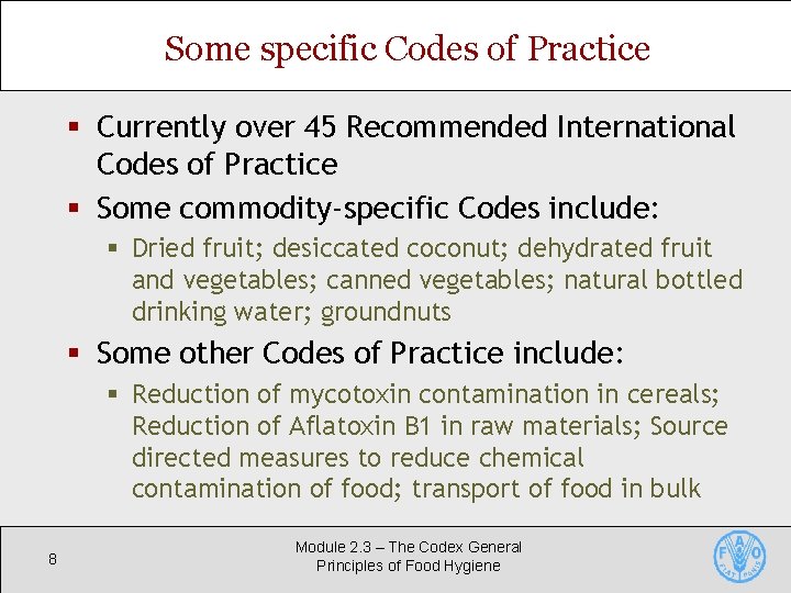 Some specific Codes of Practice § Currently over 45 Recommended International Codes of Practice Some specific Codes of Practice § Currently over 45 Recommended International Codes of Practice