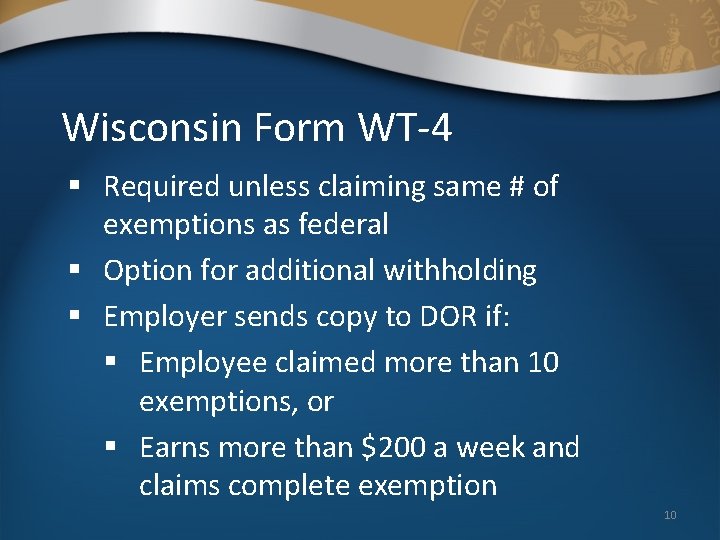 Wisconsin Form WT-4 § Required unless claiming same # of exemptions as federal §