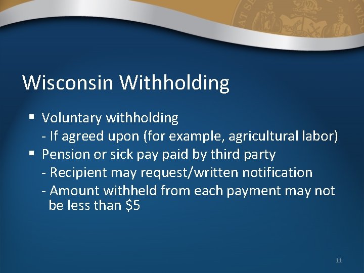 Wisconsin Withholding § Voluntary withholding - If agreed upon (for example, agricultural labor) §