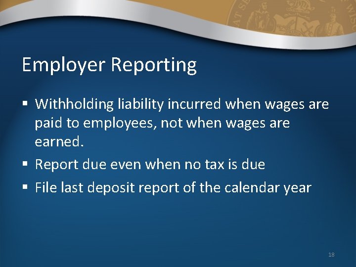 Employer Reporting § Withholding liability incurred when wages are paid to employees, not when