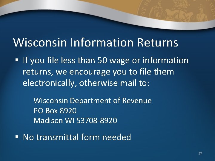 Wisconsin Information Returns § If you file less than 50 wage or information returns,