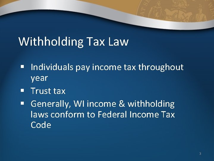 Withholding Tax Law § Individuals pay income tax throughout year § Trust tax §