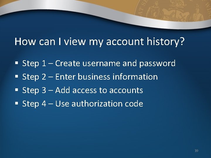 How can I view my account history? § § Step 1 – Create username How can I view my account history? § § Step 1 – Create username