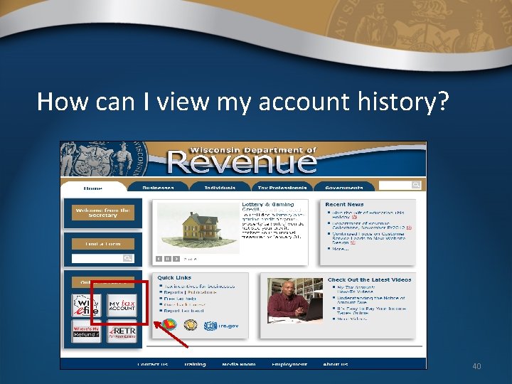 How can I view my account history? 40 