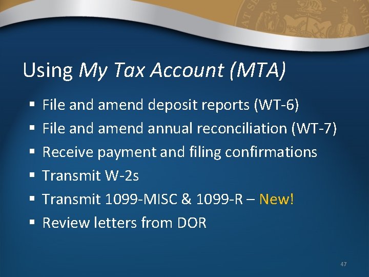 Using My Tax Account (MTA) § § § File and amend deposit reports (WT-6)