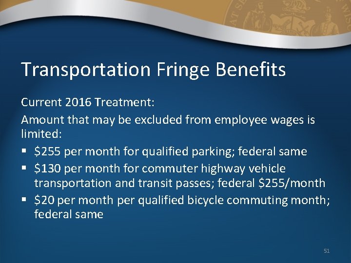 Transportation Fringe Benefits Current 2016 Treatment: Amount that may be excluded from employee wages