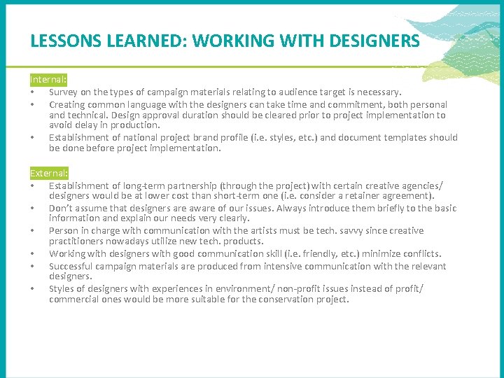 LESSONS LEARNED: WORKING WITH DESIGNERS Internal: • Survey on the types of campaign materials