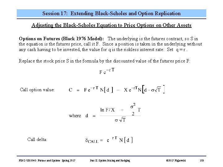 Session 17: Extending Black-Scholes and Option Replication Adjusting the Black-Scholes Equation to Price Options