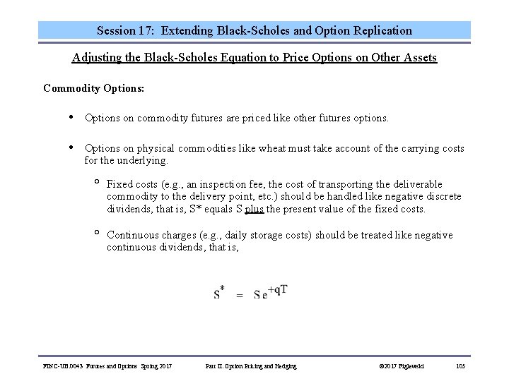Session 17: Extending Black-Scholes and Option Replication Adjusting the Black-Scholes Equation to Price Options
