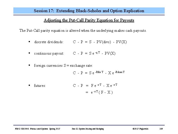 Session 17: Extending Black-Scholes and Option Replication Adjusting the Put-Call Parity Equation for Payouts