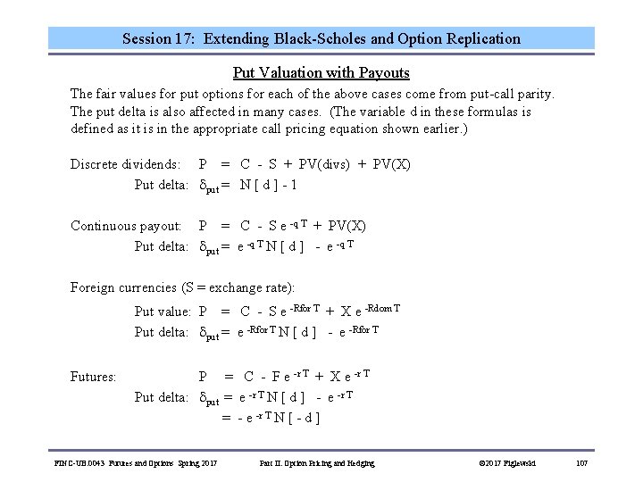 Session 17: Extending Black-Scholes and Option Replication Put Valuation with Payouts The fair values