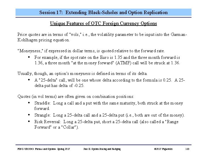 Session 17: Extending Black-Scholes and Option Replication Unique Features of OTC Foreign Currency Options