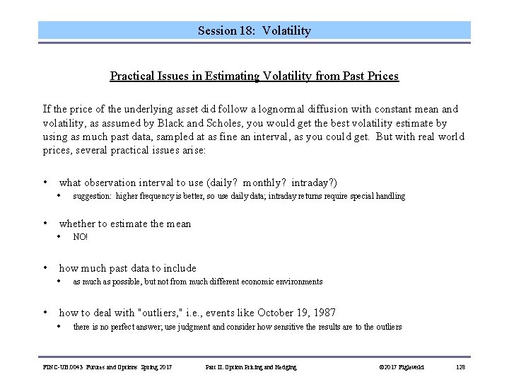 Session 18: Volatility Practical Issues in Estimating Volatility from Past Prices If the price