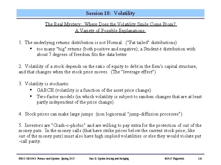 Session 18: Volatility The Real Mystery: Where Does the Volatility Smile Come From? A