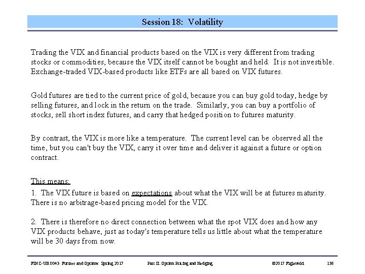 Session 18: Volatility Trading the VIX and financial products based on the VIX is