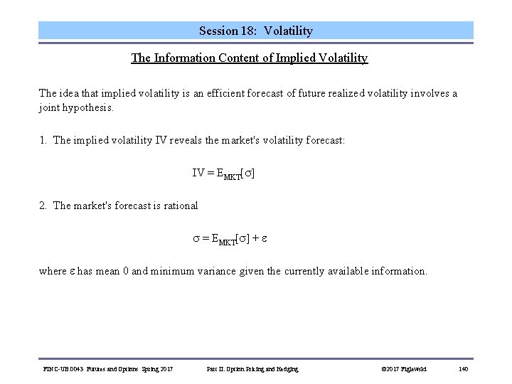 Session 18: Volatility The Information Content of Implied Volatility The idea that implied volatility