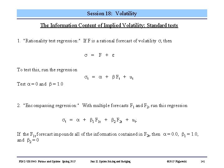 Session 18: Volatility The Information Content of Implied Volatility: Standard tests 1. "Rationality test