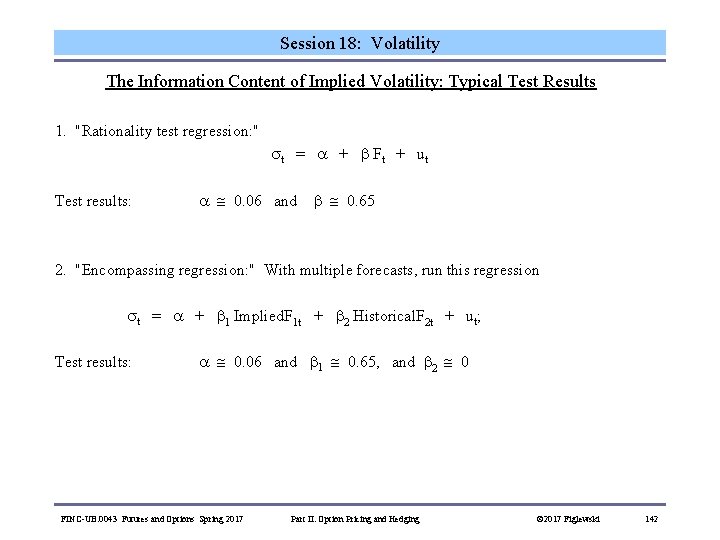 Session 18: Volatility The Information Content of Implied Volatility: Typical Test Results 1. "Rationality