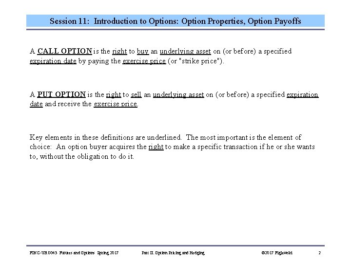 Session 11: Introduction to Options: Option Properties, Option Payoffs A CALL OPTION is the