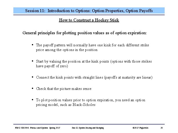 Session 11: Introduction to Options: Option Properties, Option Payoffs How to Construct a Hockey