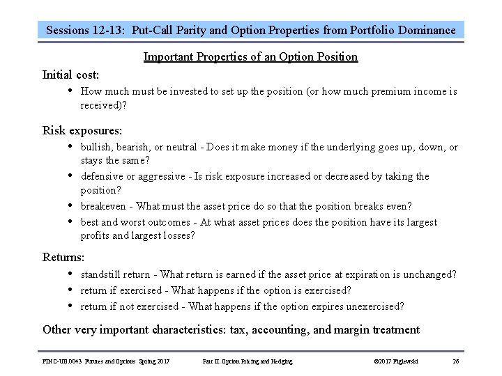 Sessions 12 -13: Put-Call Parity and Option Properties from Portfolio Dominance Important Properties of