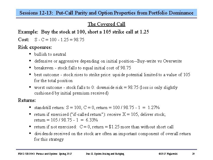 Sessions 12 -13: Put-Call Parity and Option Properties from Portfolio Dominance The Covered Call