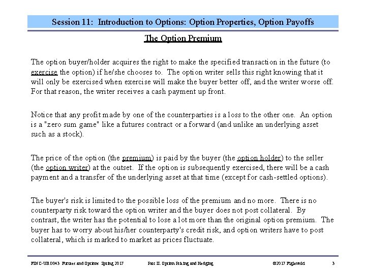 Session 11: Introduction to Options: Option Properties, Option Payoffs The Option Premium The option