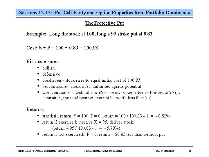 Sessions 12 -13: Put-Call Parity and Option Properties from Portfolio Dominance The Protective Put