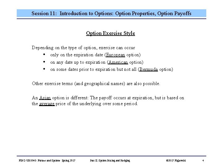 Session 11: Introduction to Options: Option Properties, Option Payoffs Option Exercise Style Depending on